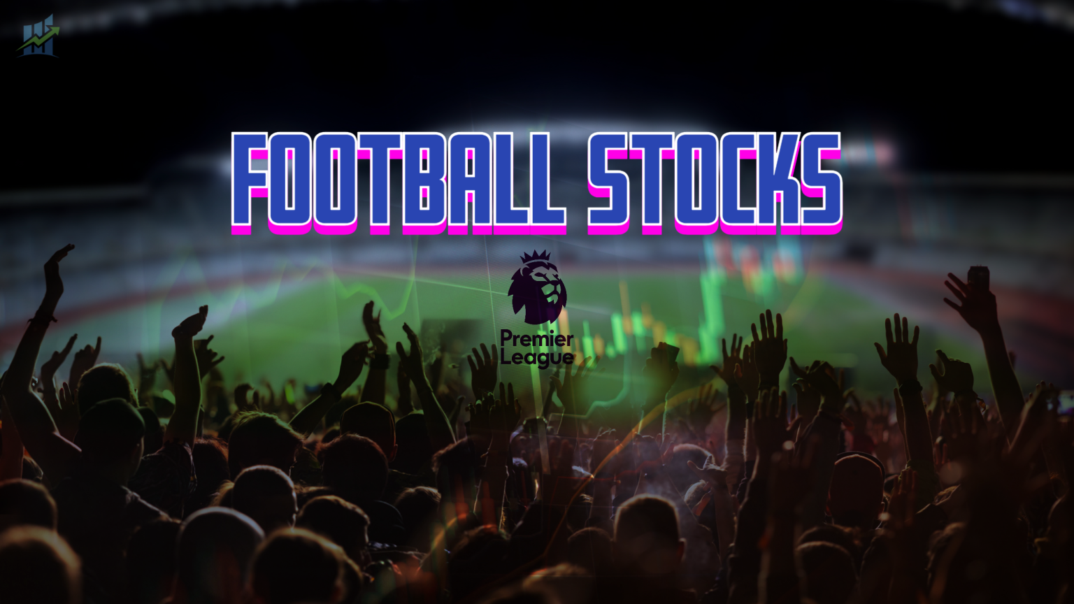 Football Stocks: Premier League Scores Double Revenue vs La Liga in Europe Football stocks